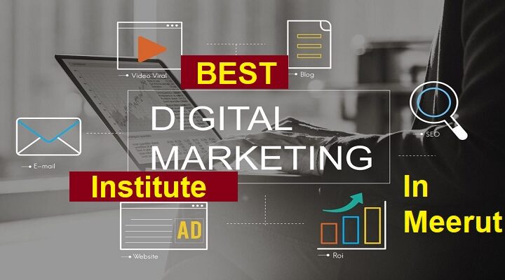 Best Digital Marketing Institute In Meerut