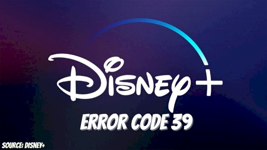 Disney Plus Error Code 39s
