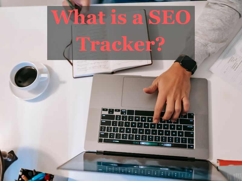 What is a SEO Tracker?