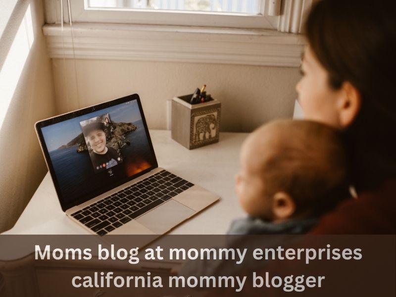 moms blog at mommy enterprises california mommy blogger