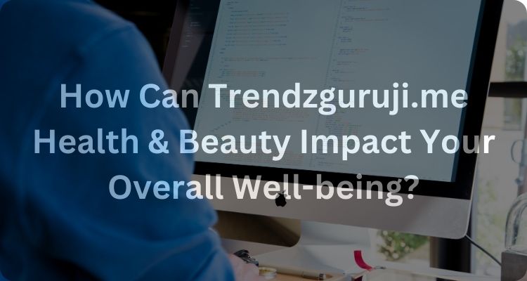 Trendzguruji.me Health & Beauty